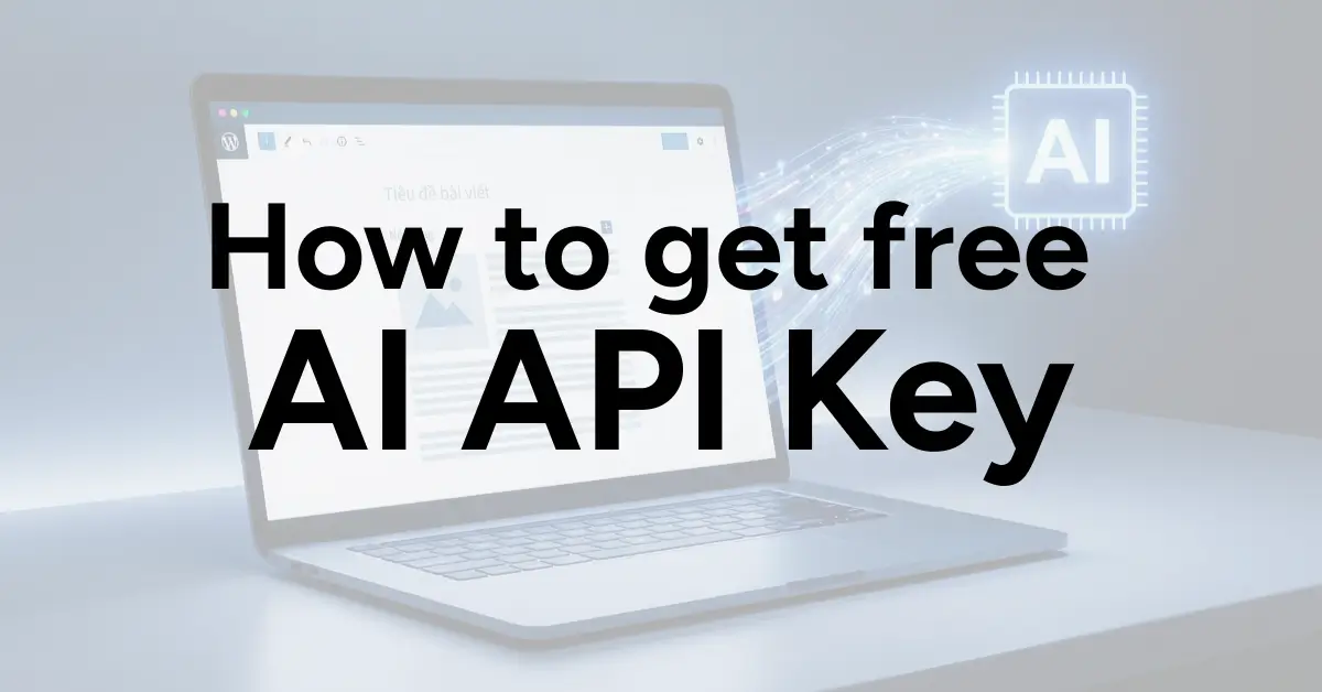 How to Get a Free AI API Key (Step-by-Step Guide 2026)